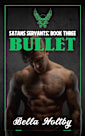 Bullet: A biker romance (Satans Servants Book 3)
