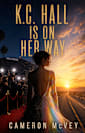 K.C. Hall Is On Her Way (In Search of a Hollywood Ending Book 2)