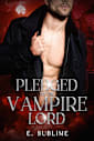 Pledged to the Vampire Lord: A Spicy Gothic Dark Erotic Fantasy Short (Bound to The Night Book 1)