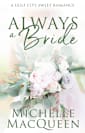 Always a Bride: A Small Town Sweet Romance (Always in Love, #1)