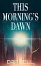 This Morning’s Dawn: (Nelson Newman: First Contact Trilogy Book 1)