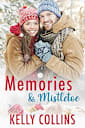 Memories and Mistletoe: A Small Town Christmas Novel