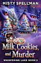 Milk, Cookies, and Murder (Whispering Lake, #2)