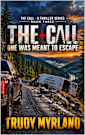 One Was Meant to Escape (The Call - A Thriller Series Book 3)