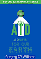 AID AI Delivers : Harnessing AI to Build a Regenerative Future (Beyond Sustainability Series)