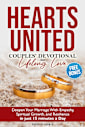 Hearts United: Couples’ Devotional for Lifelong Love: Deepen Your Marriage with Empathy, Spiritual Growth, and Resilience in just 15 minutes a Day