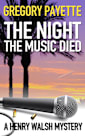 The Night the Music Died (Henry Walsh Private Investigator Series, #4)