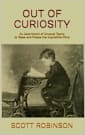 Out of Curiosity: An Assortment of Unusual Topics to Tease and Please the Inquisitive Mind