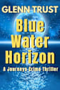 Blue Water Horizon: A Journeys Crime Thriller (The Journeys Book 3)