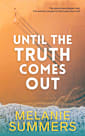 Until the Truth Comes Out (Glass Houses Collection, Book 1)