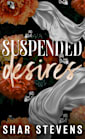 Suspended Desires (The Desired Series Book 1)