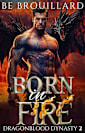 Born in Fire: A Dragon Shifter Paranormal Romance (Dragonblood Dynasty Book 2)