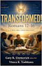 TRANSFORMED! Romans 12-16: A 10-Week Small Group Bible Study