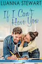 If I Can’t Have You:  MacLeod’s Cove #3