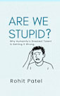 Are We Stupid?