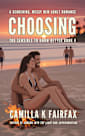 Choosing: A Steamy New Adult Romance (Too Sensible To Know Better Book 4)