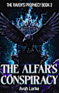 The Alfar’s Conspiracy: An Epic Fae RH/Poly Romantasy (The Raven’s Prophecy (An Epic RH Fae Romantasy) Book 3)