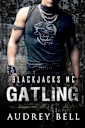 Gatling: a brother’s best friend, small town, MC, steamy romance (Blackjacks MC Book 3)
