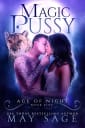 Magic Pussy (Age of Night, #5)