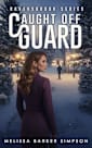 Caught Off Guard: A Ravensbrook Romantic Suspense Short Story (Morgan & Fairchild)