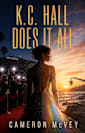K.C. Hall Does It All (In Search of a Hollywood Ending Book 3)