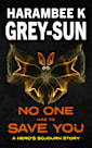 No One Has to Save You (Hero’s Sojourn)