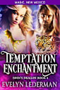 Temptation Enchantment: A Magic, New Mexico Novella (Eden’s Dragon Book 4)