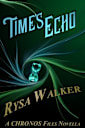 Time’s Echo: A CHRONOS Files Novella (The Chronos Files)