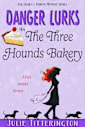 Danger Lurks In The Three Hounds Bakery: A Cozy Murder Mystery (The Doxies & Donuts Mystery Series Book 3)