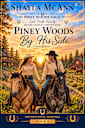 Piney Woods By His Side (The Piney Woods Saga Book 3)
