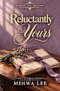 Reluctantly Yours