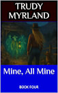 Mine, All Mine: BOOK FOUR (Ghost Town of SoreAss Creek - Whiskey Gulch 4)