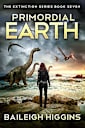 Primordial Earth: Book 7 (The Extinction Series)