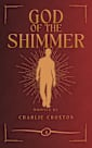 God of the Shimmer: Book 4 of the World Break Series