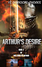 ARTHUR’S DESIRE: BOOK 2 OF THE LOVES OF ARTHUR
