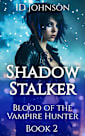 Shadow Stalker (Blood of the Vampire Hunter Book 2)