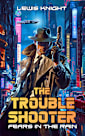 The Troubleshooter: Fears in the Rain: A Dystopian Sci-fi Adventure Noir (New Haven Saga Book 4)