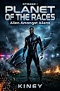 Planet Of The Races- Episode One- Alien Amongst Aliens