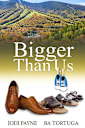 Bigger Than Us