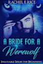A Bride For A Werewolf: The Beginning (Insatiable Werewolf Series, #1)