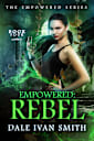 Empowered: Rebel (The Empowered Series Book 4)