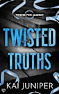 Twisted Truths: The breathtaking conclusion to the addictive, high-angst, new adult romance (Twisted Pine Academy Book 4)