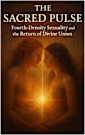 The Sacred Pulse: Fourth-Density Sexuality and the Return of Divine Union