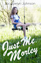 Just Me. Morley. (The Morley Stories Book 1)
