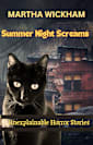 Summer Night Screams: Unexplainable Horror Stories (Summer Scares Book 1)
