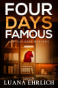Four Days Famous: A Mylas Grey Mystery