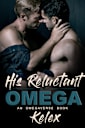 His Reluctant Omega: An MPREG Omegaverse Book (Omega Quadrant 2)