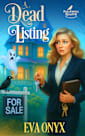A Dead Listing: First in a paranormal cozy mystery series (Paranormal Realtor Cozy Mysteries Book 1)