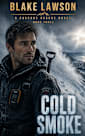 Cold Smoke: A Search and Rescue Christian Romantic Suspense (Cascade Rescue Book 3)