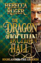 The Dragon on Lochlan Hall (Highlander: The Legends Book 9)